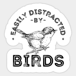 Easily distracted by birds Sticker